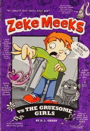 Zeke Meeks Vs The Gruesome Girls Green D L Debra L Alves