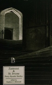 Zastrozzi A Romance St Irvyne Or The Rosicrucian A Romance Shelley