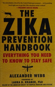The Zika Prevention Handbook Everything You Need To Know To Stay Safe Webb
