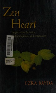 Zen Heart Simple Advice For Living With Mindfulness And Compassion Bayda