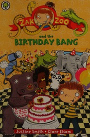 Zak Zoo And The Birthday Bang Swainsmith Justine Author Elsom