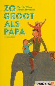 Zo Groot Als Papa Bettie Elias