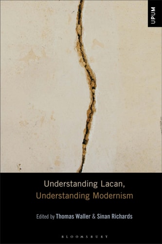 Understanding Lacan Understanding Modernism Thomas Waller Editor