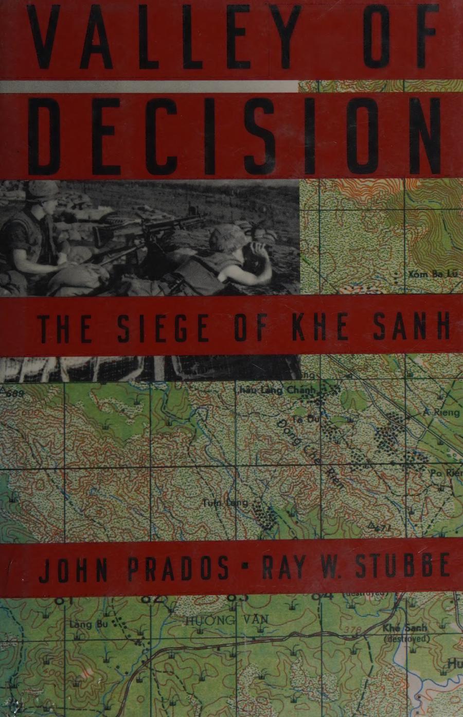 Valley Of Decision The Siege Of Khe Sanh John Prados Ray W Stubbe