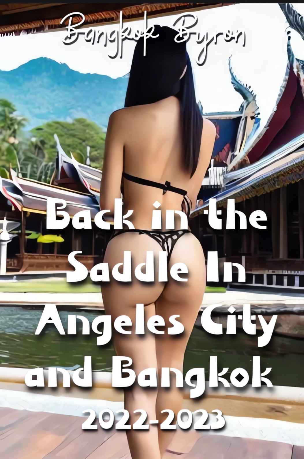Back In The Saddle In Angeles City And Bangkok 20222023 Bangkok Byron