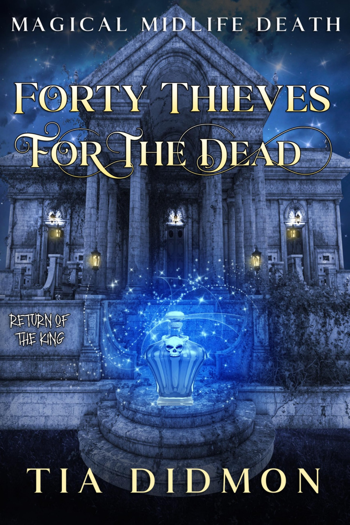 Forty Thieves For The Dead Paranormal Womens Fiction Return Of The King Tia Didmon