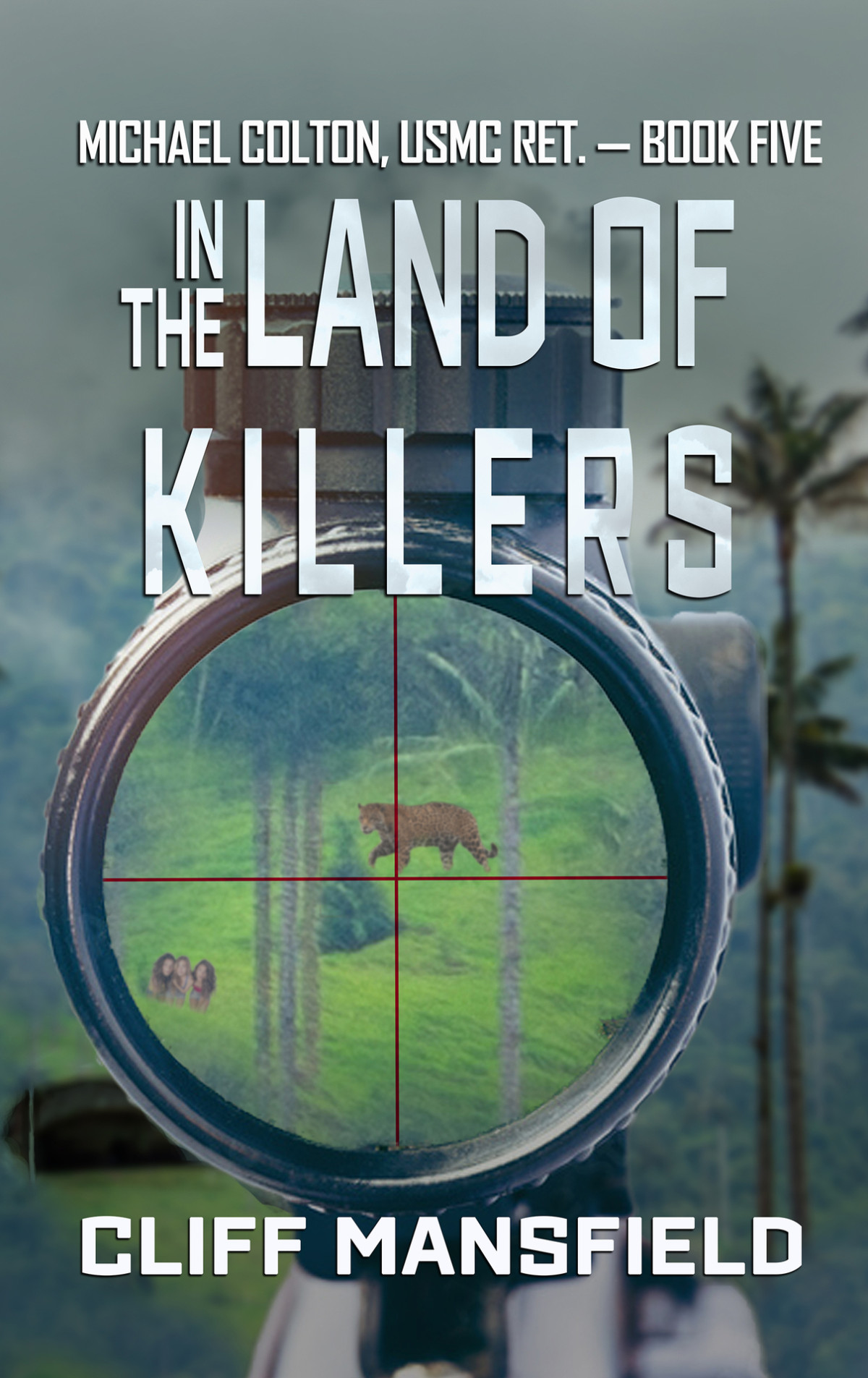 Michael Colton 05 In The Land Of Killers Cliff Mansfield