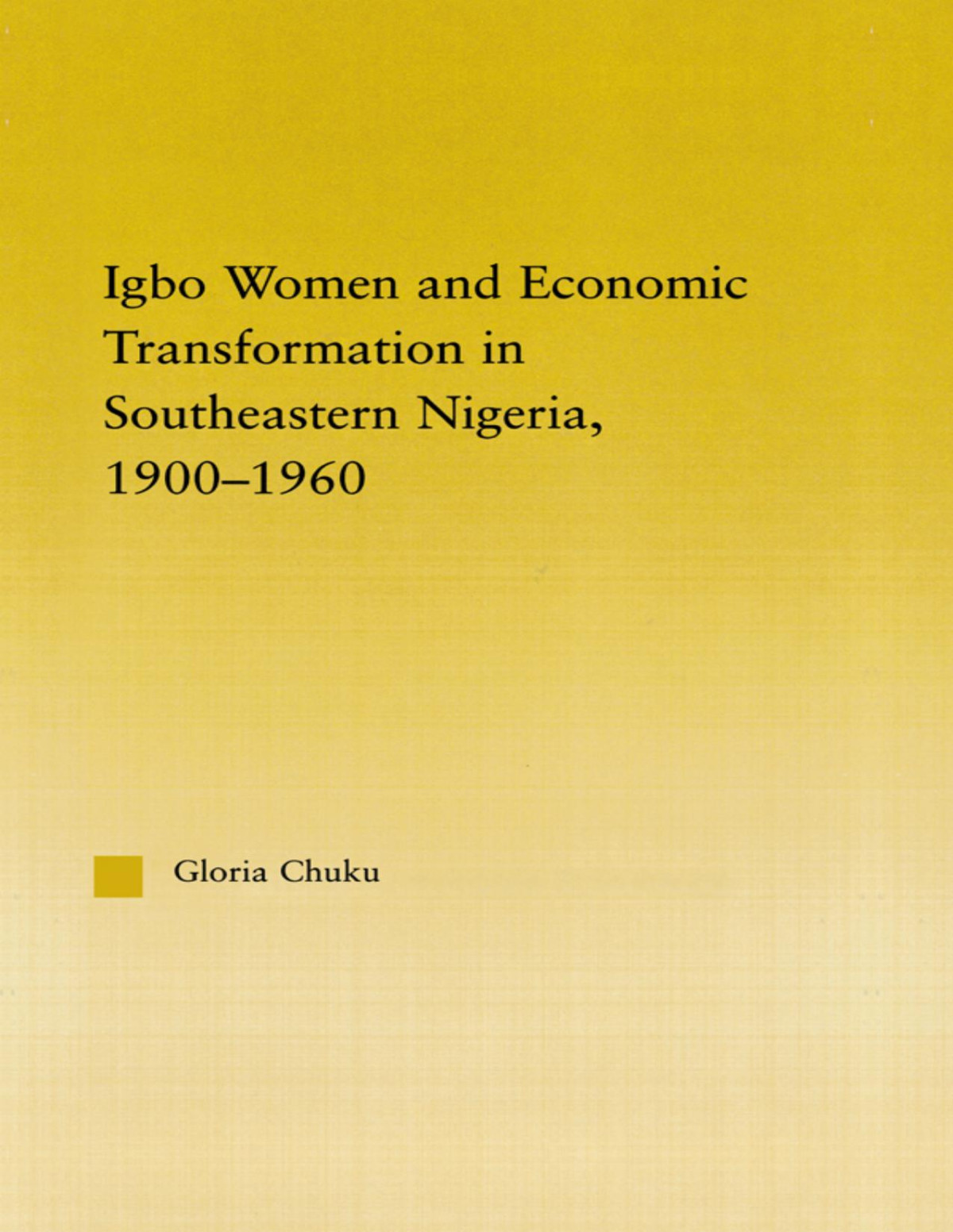 Igbo Women And Economic Transformation In Southeastern Nigeria 19001960 African Studies Gloria Chuku