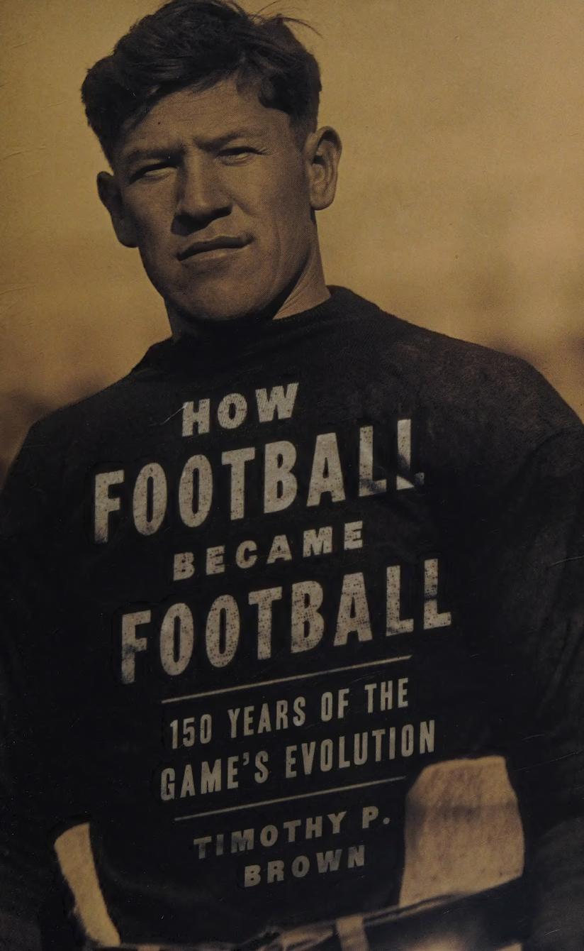 How Football Became Football 150 Years Of The Games Evolution Timothy P Brown