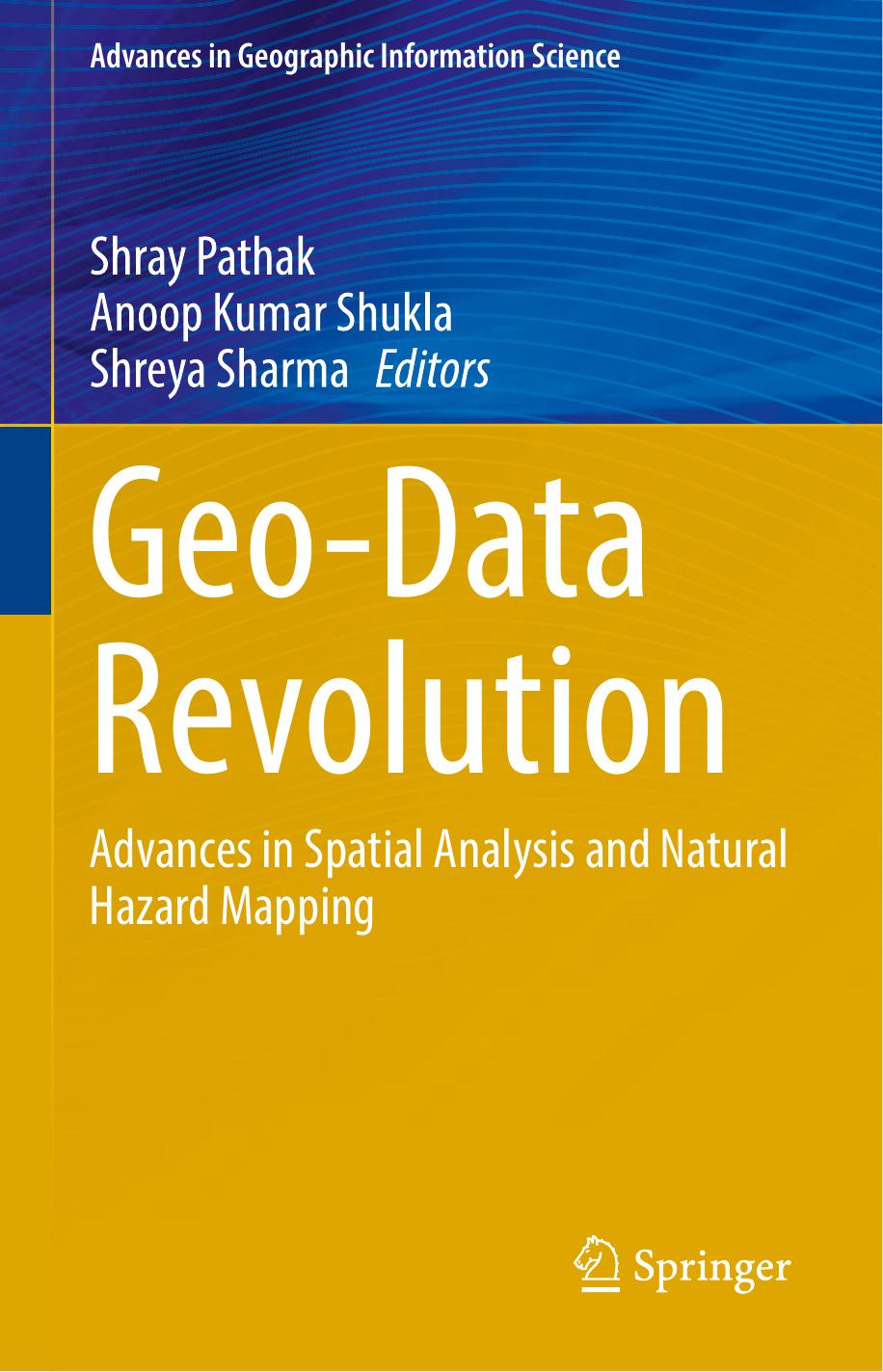 Geodata Revolution Advances In Spatial Analysis And Natural Hazard Mapping 1st Edition Shray Pathak