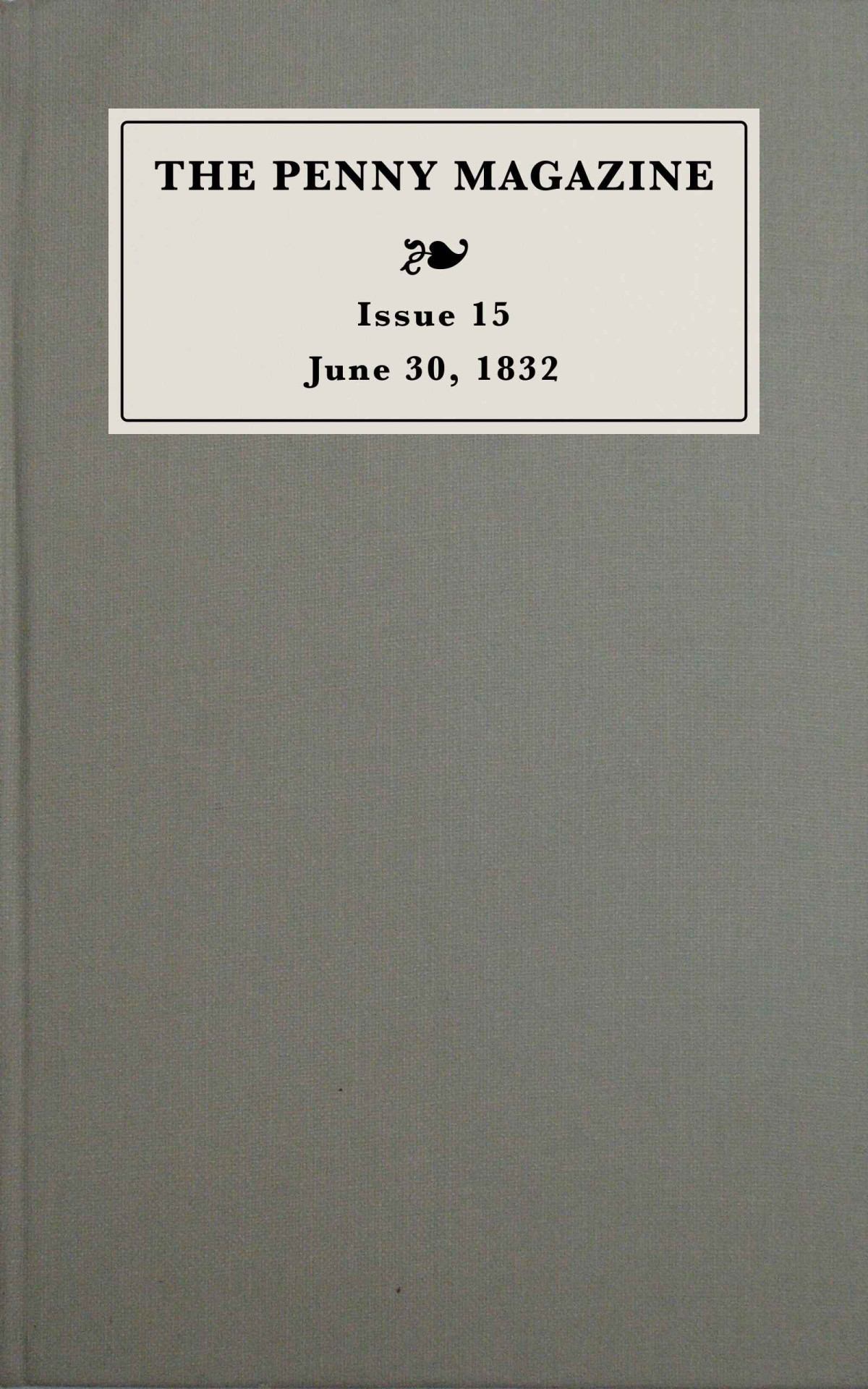 The Penny Magazine Of The Society For The Diffusion Of Useful Knowledge Issue 15 June 30 1832 Unknown