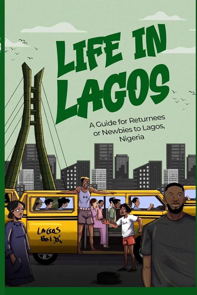 Life In Lagos Nigeria A Guide To Returnees Or Newbies To Lagos Nigeria Bayo Adio