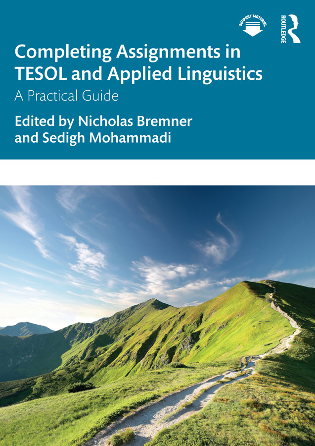 Completing Assignments In Tesol And Applied Linguistics A Practical Guide Nicholas Bremner Sedigh Mohammadi