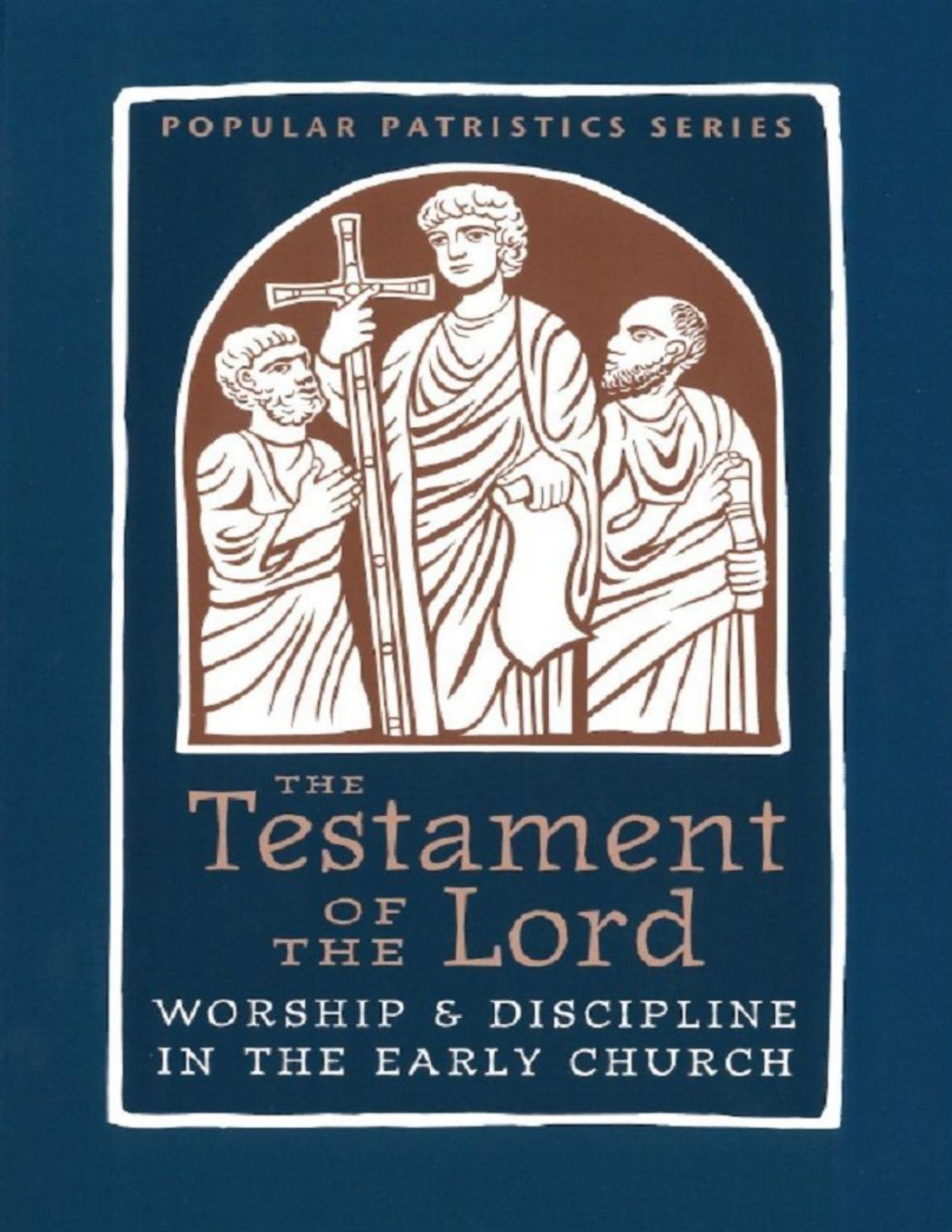 Testament Of The Lord Worship Discipline In The Early Church Alistair Stewart