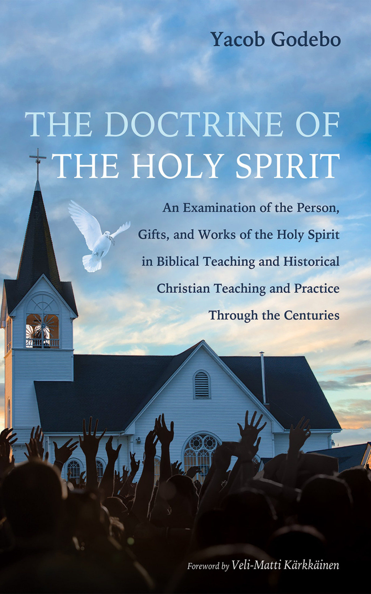 The Doctrine Of The Holy Spirit Godebo Yacobkärkkäinen Velimatti
