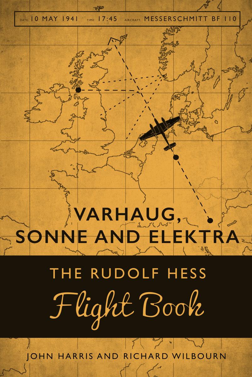 Varhaug Sonne And Elektra The Rudolf Hess Flight Book John Harris Richard Wilbourn