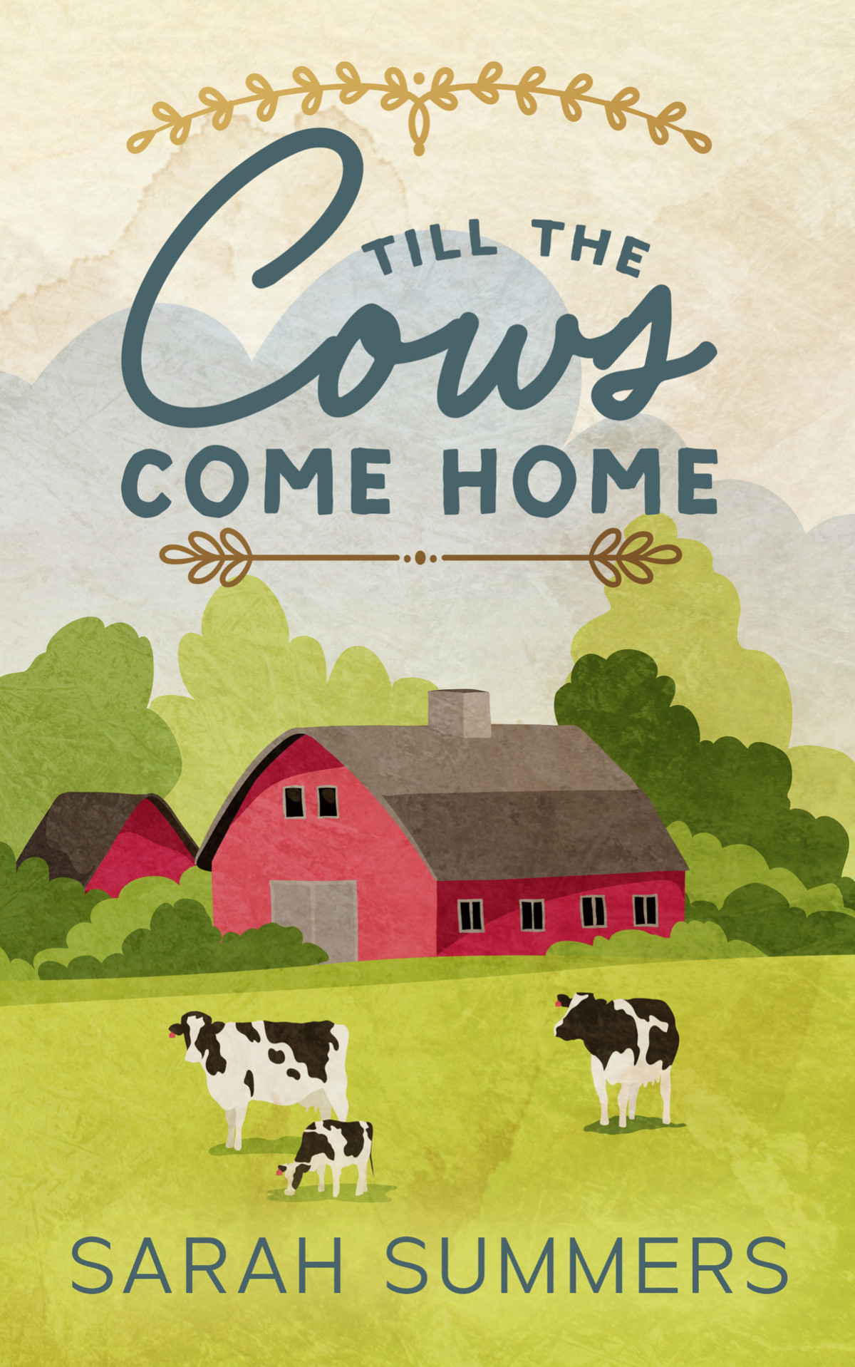 Till The Cows Come Home Sarah Summers
