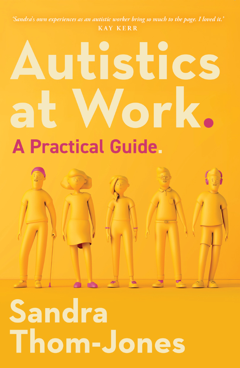 Autistics At Work A Practical Guide Sandra Thomjones