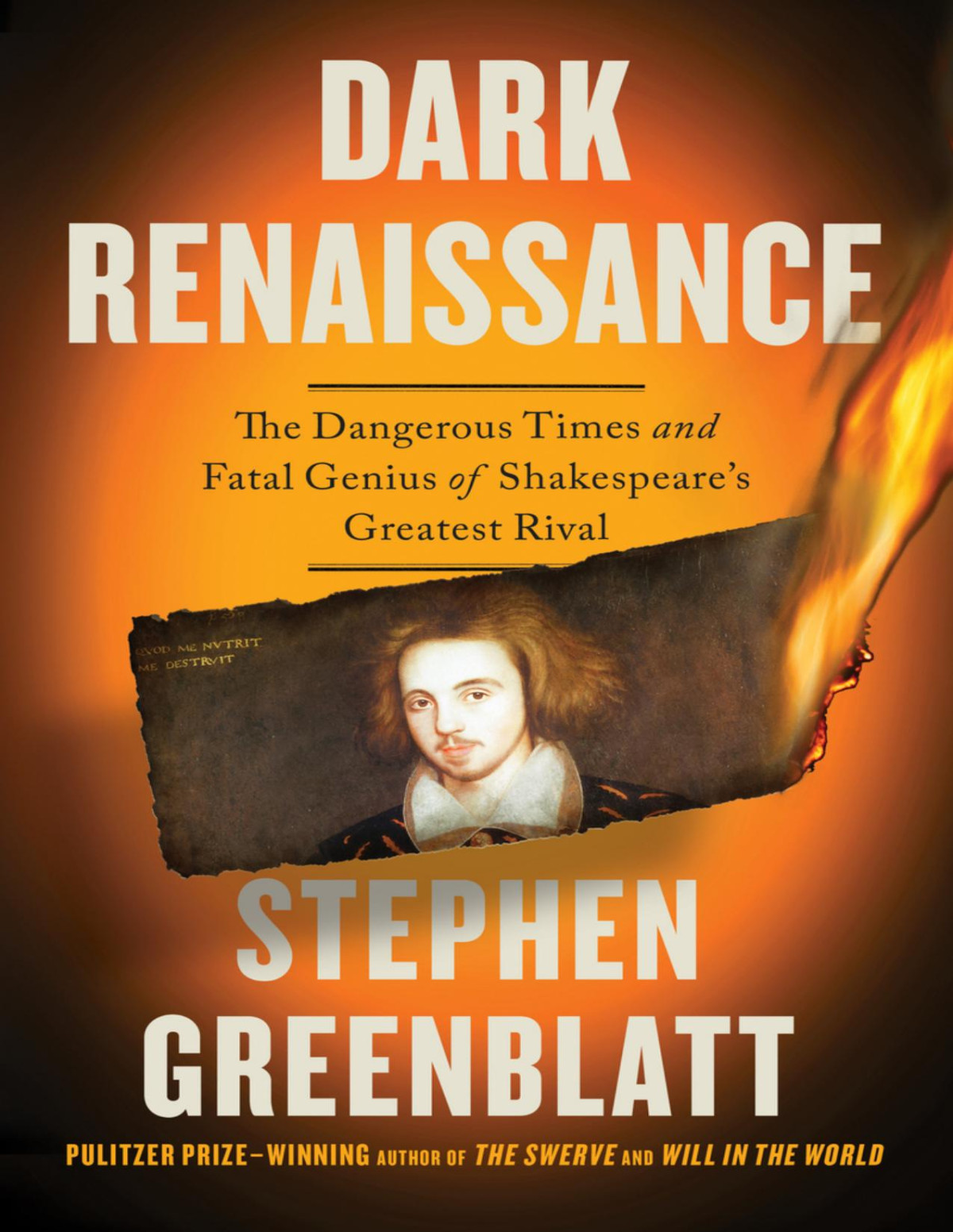 Dark Renaissance The Dangerous Times And Fatal Genius Of Shakespeares Greatest Rival Stephen Greenblatt