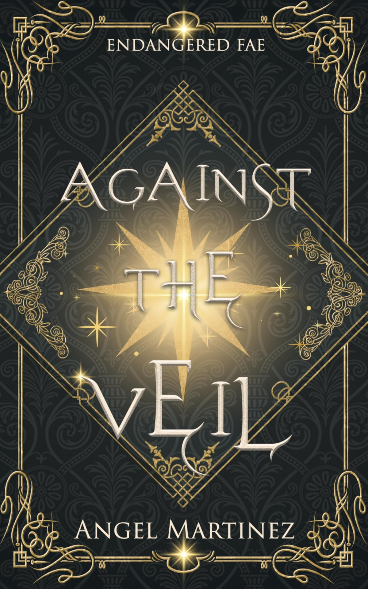 Against The Veil A Slowburn Mm Fae Romantasy Adventure Endangered Fae Book 3 Angel Martinez