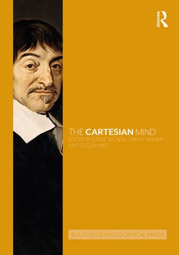 The Cartesian Mind 1st Edition Jorge Secada Travis Tanner Cecilia Wee