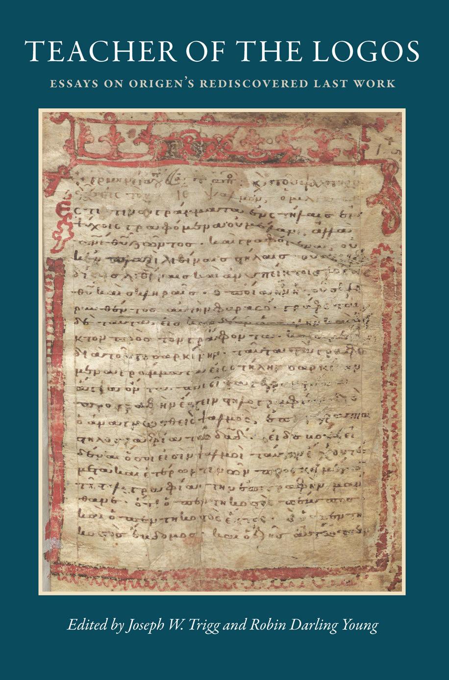 Teacher Of The Logos Essays On Origens Rediscovered Last Work Young