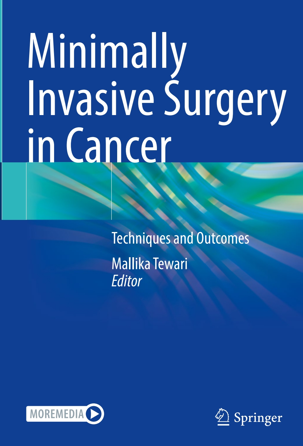 Minimally Invasive Surgery In Cancer Techniques And Outcomes Mallika Tewari