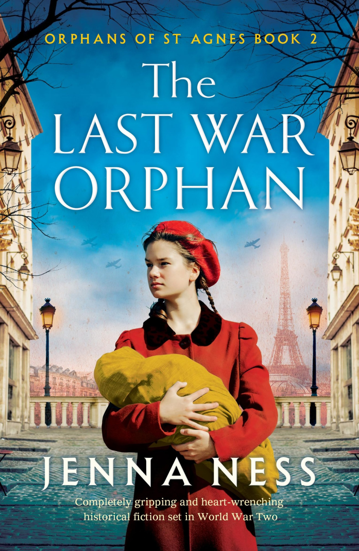 The Last War Orphan Completely Gripping And Heartwrenching Historical Fiction Set In World War Two Orphans Of St Agnes Book 2 Jenna Ness