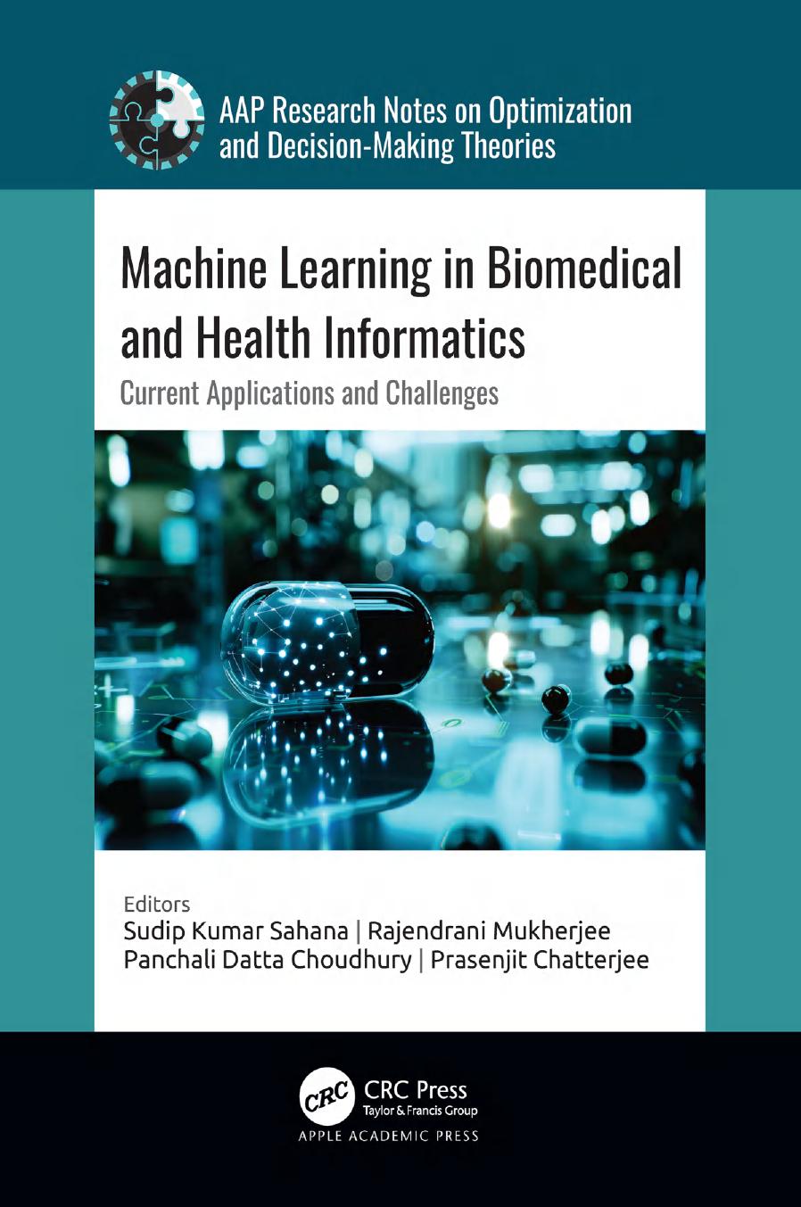 Machine Learning In Biomedical And Health Informatics Current Applications And Challenges 2nd Edition Sudip Kumar Sahana Rajendrani Mukherjee Panchali Datta Choudhury Prasenjit Chatterjee