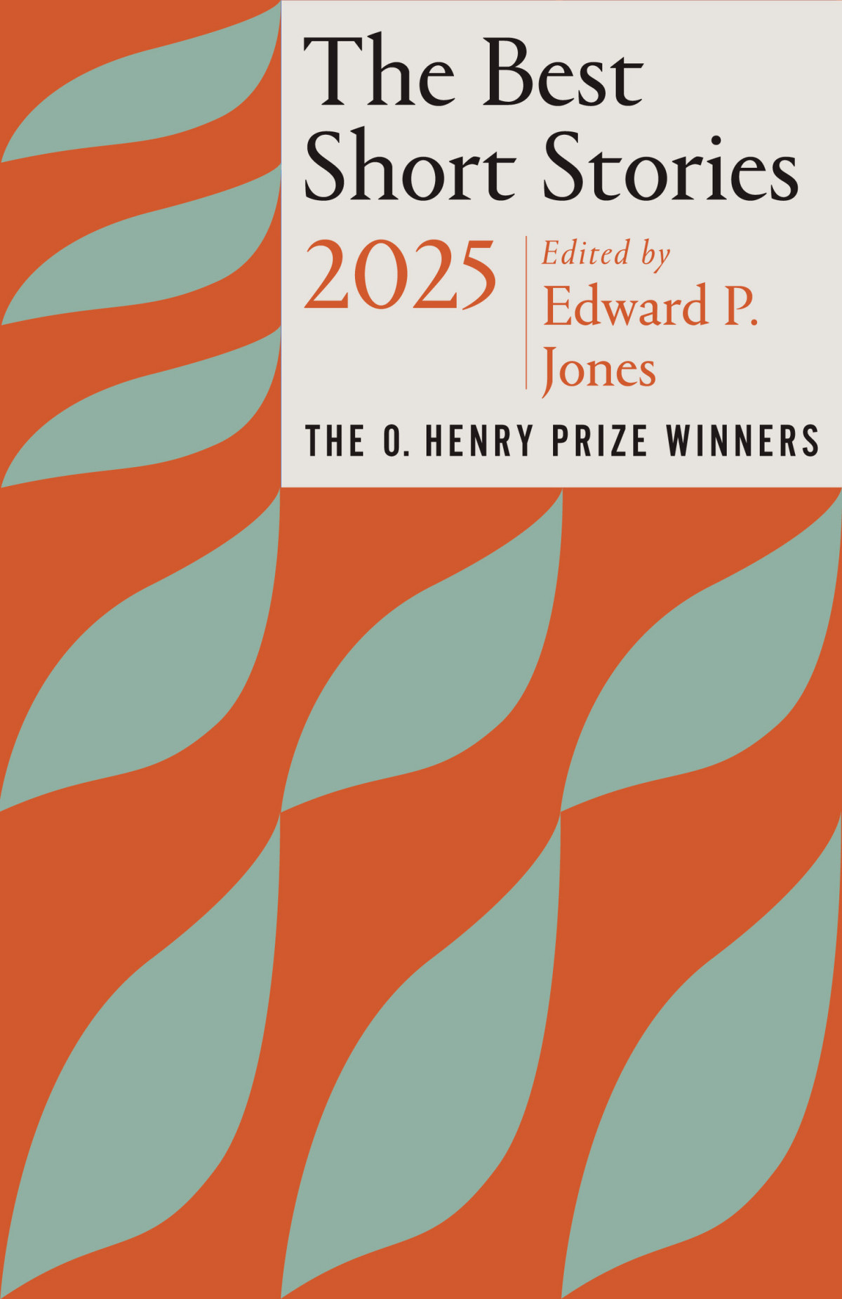 The Best Short Stories 2025 The O Henry Prize Winners 1st Edition Edward P Jones