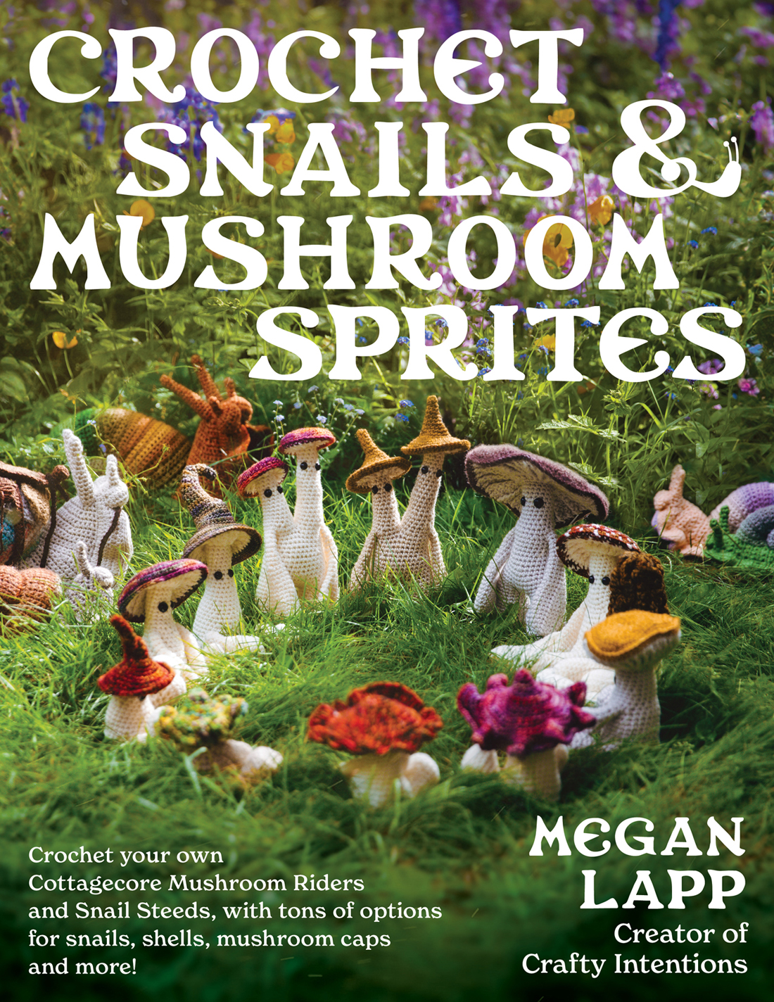 Crochet Snails And Mushroom Sprites Megan Lapp