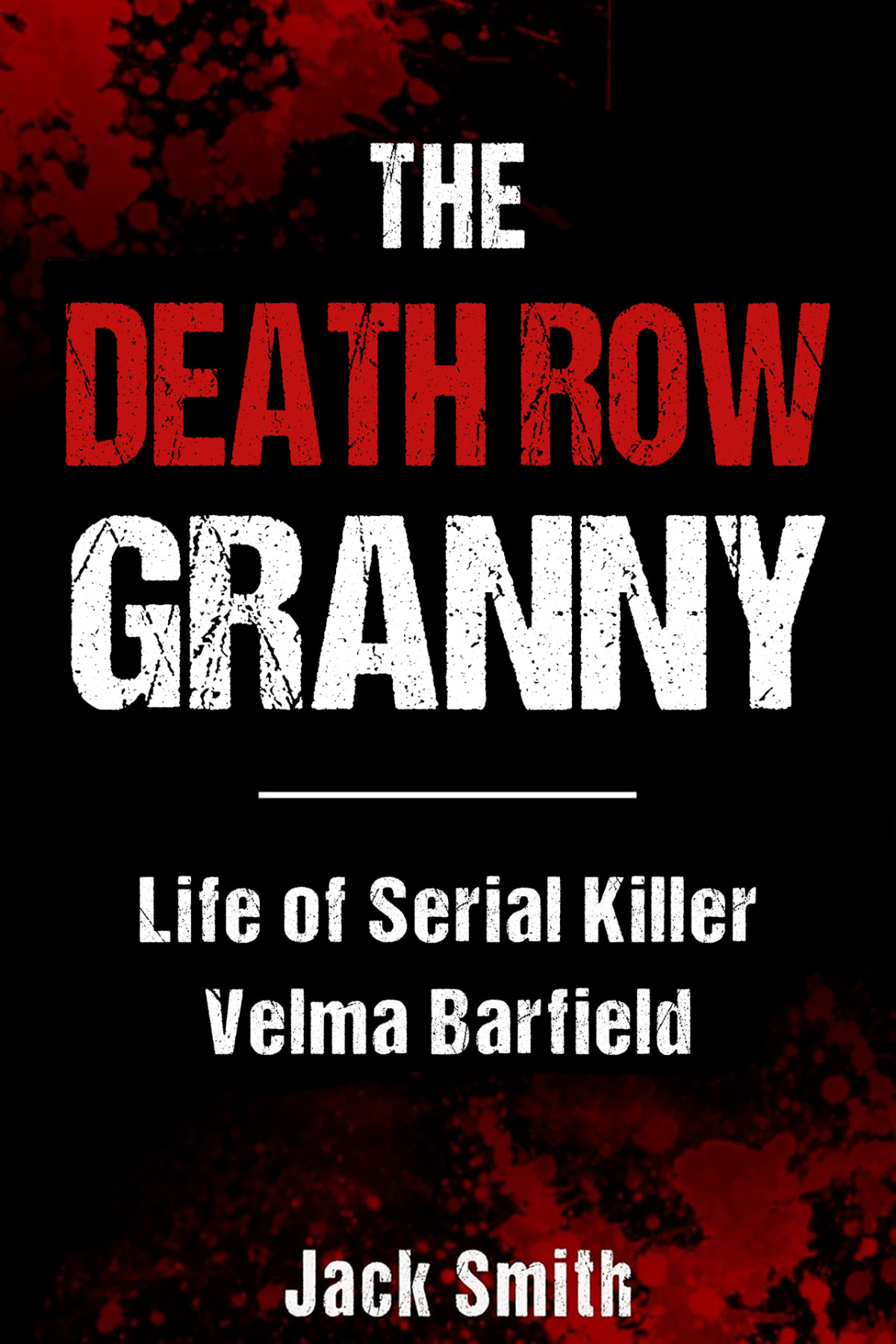 The Death Row Granny Life Of Serial Killer Velma Barfield Smith