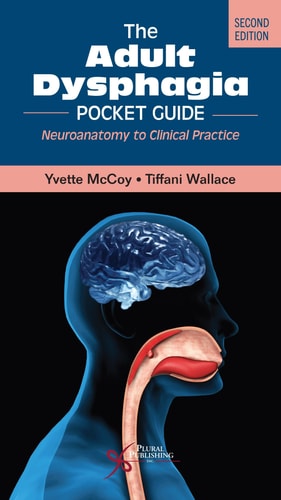 The Adult Dysphagia Pocket Guide Neuroanatomy To Clinical Practice 2nd Edition Yvette Mccoy