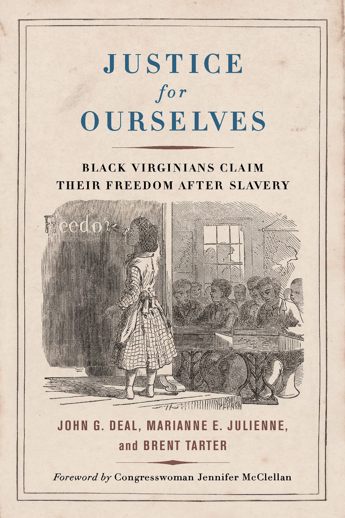Justice For Ourselves Black Virginians Claim Their Freedom After Slavery John G Deal