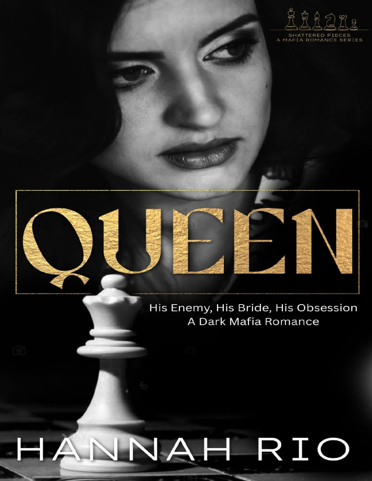 Queen His Enemy His Bride His Obsession A Dark Mafia Romance Hannah Rio