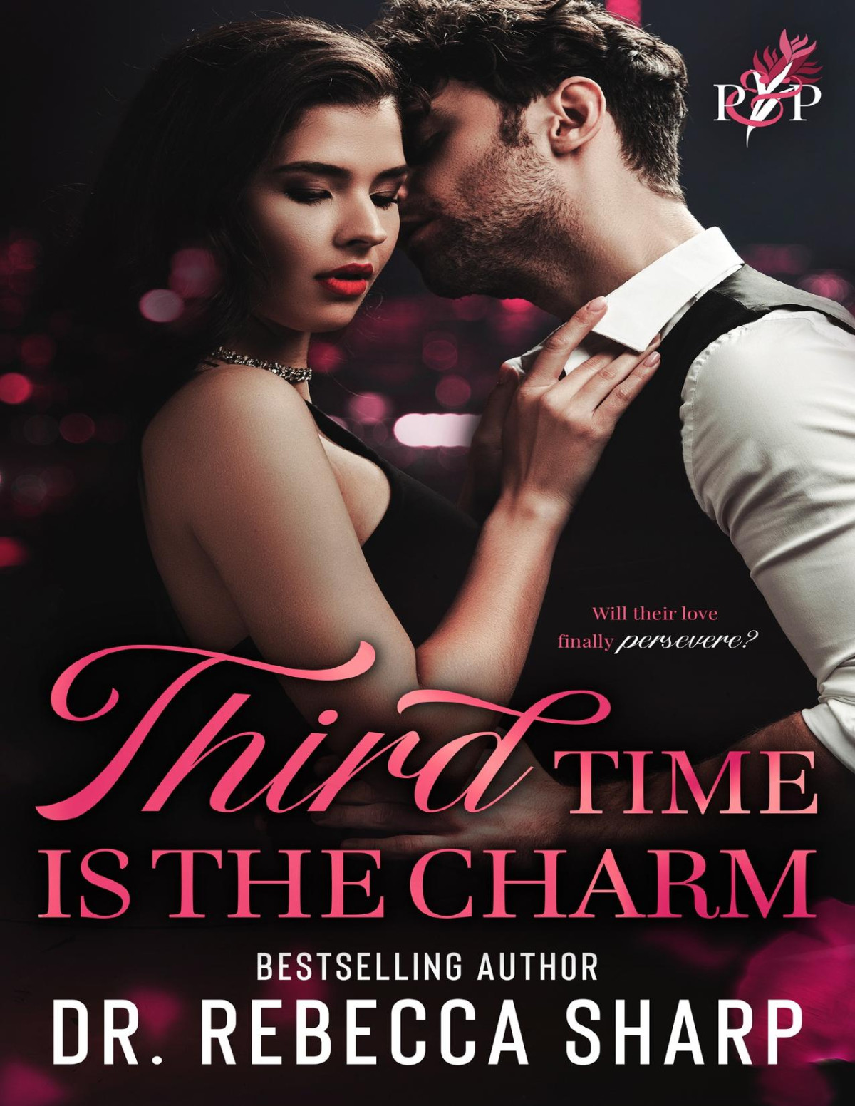 Third Time Is The Charm Passion And Perseverance Book 3 Dr Rebecca Sharp