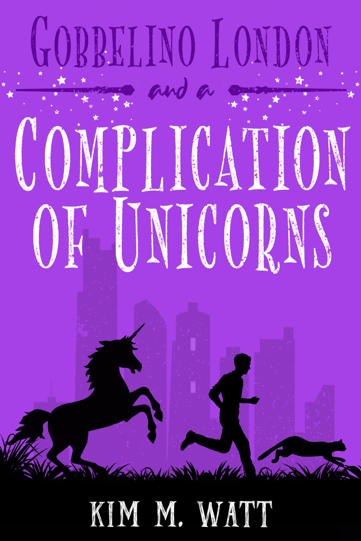 Gobbelino London A Complication Of Unicorns Cats Snark Dangerous Pasts A Complete Funny Cozy Urban Fantasy Series Gobbelino London Pi Book 3 Kim M Watt