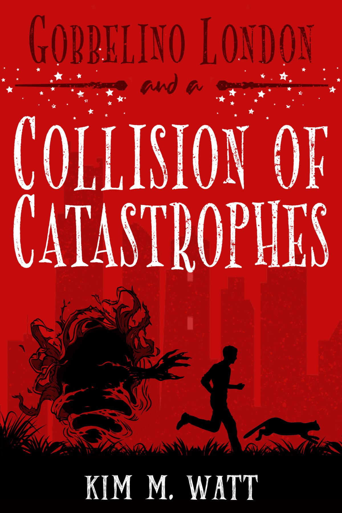 Gobbelino London A Collision Of Catastrophes Cats Snark And The End Of The World A Complete Funny Cozy Urban Fantasy Series Book 7 Gobbelino London Pi Kim M Watt