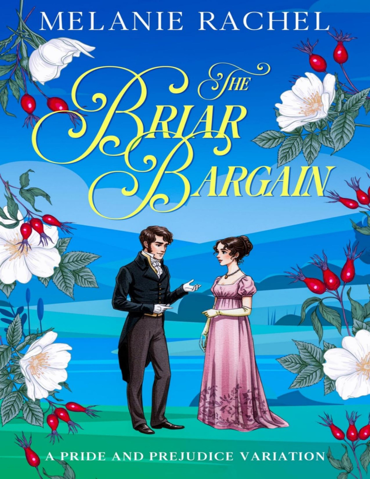 The Briar Bargain A Pride And Prejudice Variation The Rom Com Collection Melanie Rachel