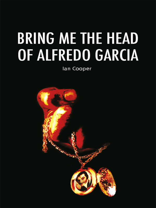 Bring Me The Head Of Alfredo Garcia Ian Cooper