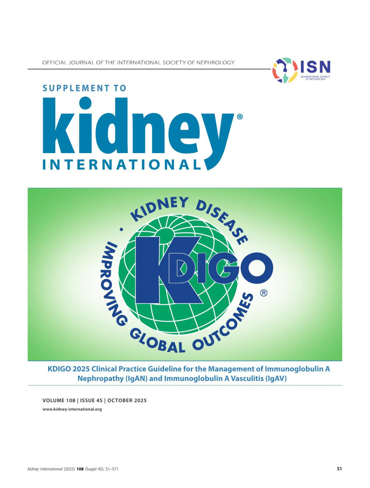 Kdigo 2025 Clinical Practice Guideline For The Management Of Immunoglobulin A Nephropathy Igan And Immunoglobulin A Vasculitis Igav Kidney International Volume 108 Issue 4s October 2025pdf Brad H Rovin Jonathan Barratt H Terence Cook Irene L Noronha Heather N Reich Yusuke Suzuki Sydney Cw Tang Hernán Trimarch Jürgen Floege Kidney Disease Improving Global Outcomes Kdigo Igan Igav Work Group