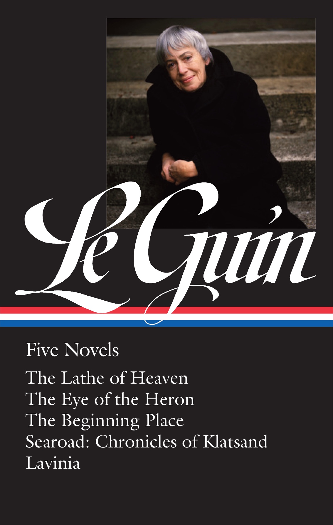Five Novels The Lathe Of Heaven The Eye Of The Heron The Beginning Place Searoad Chronicles Of Klatsand Lavinia Ursula K Le Guin