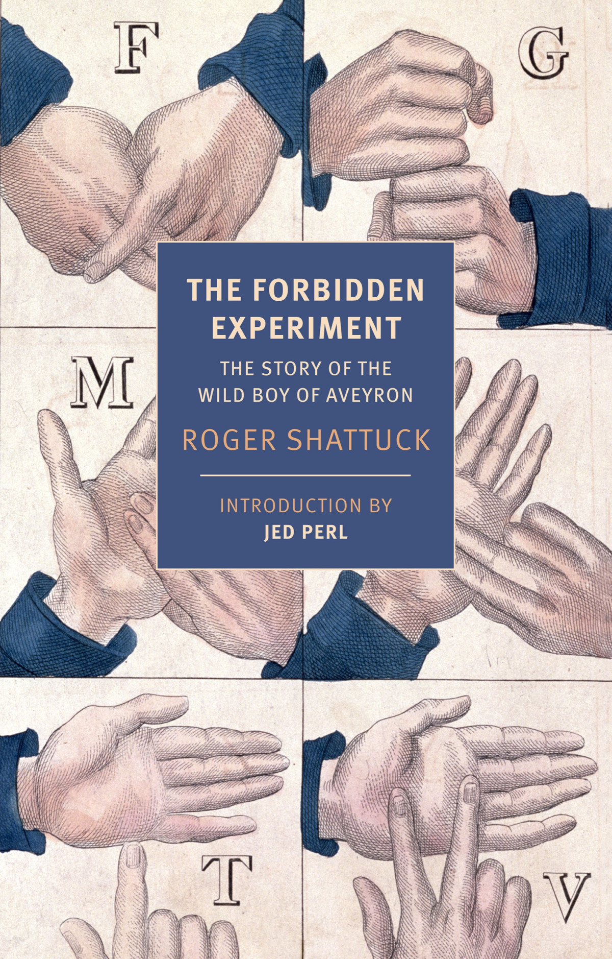 The Forbidden Experiment The Story Of The Wild Boy Of Aveyron Roger Shattuck
