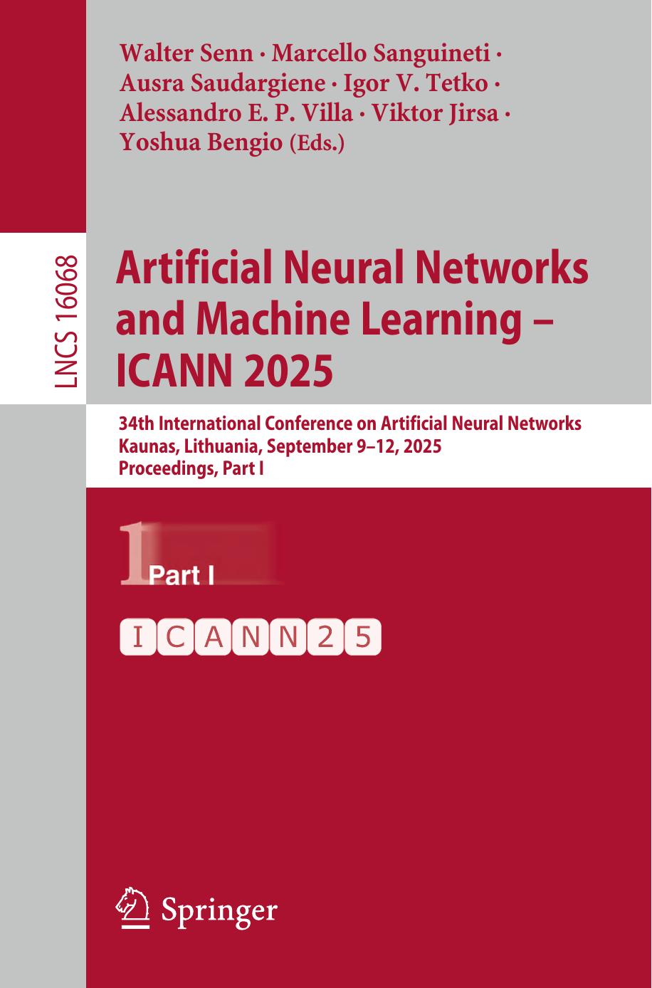 Artificial Neural Networks And Machine Learning Icann 2025 34th International Conference On Artificial Neural Networks Kaunas Lithuania September 912 2025 Proceedings Part I 1st Edition Walter Senn Marcello Sanguineti Ausra Saudargiene Igor V Tetko Alessandro E P Villa Viktor Jirsa Yoshua Bengio