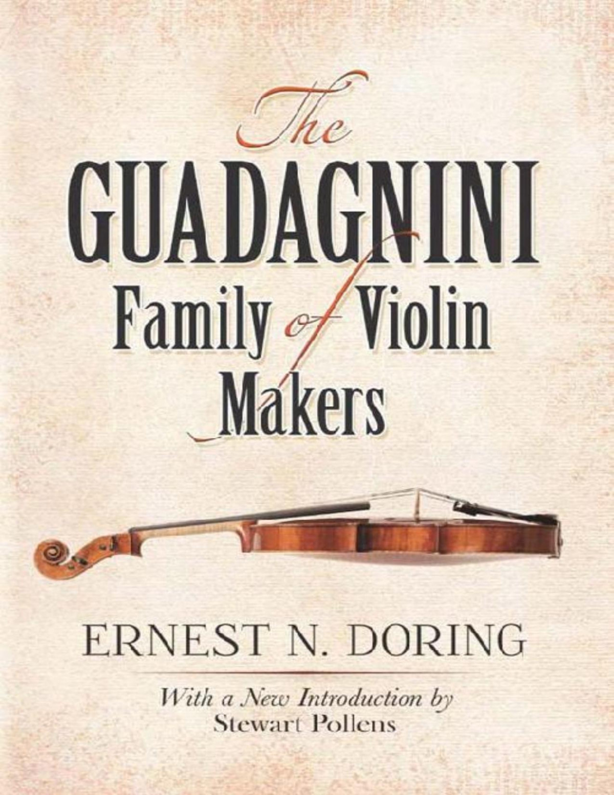 The Guadagnini Family Of Violin Makers Dover Books On Music Ernest N Doring