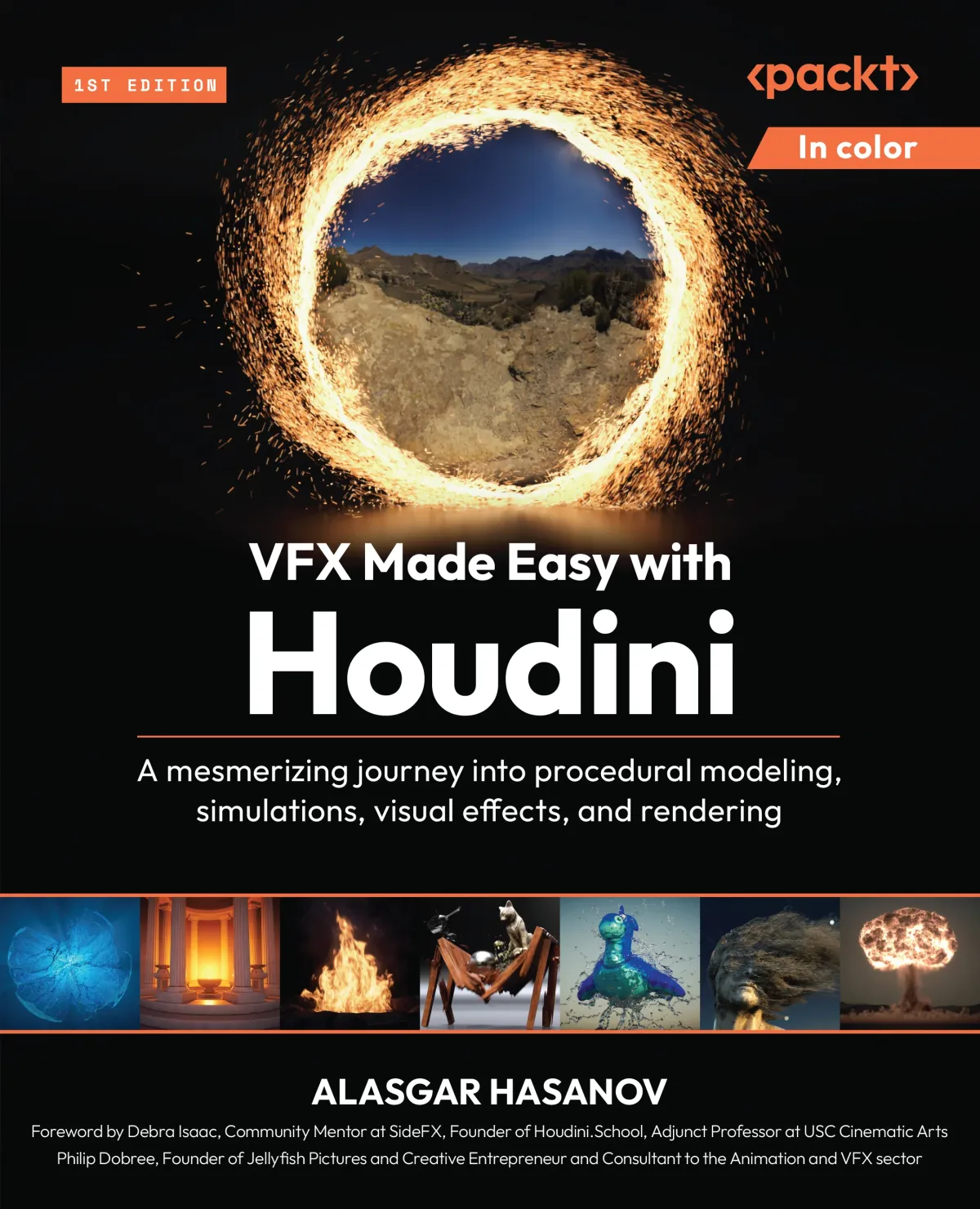 Vfx Made Easy With Houdini A Mesmerizing Journey Into Procedural Modeling Simulations Visual Effects And Rendering 1st Edition Alasgar Hasanov