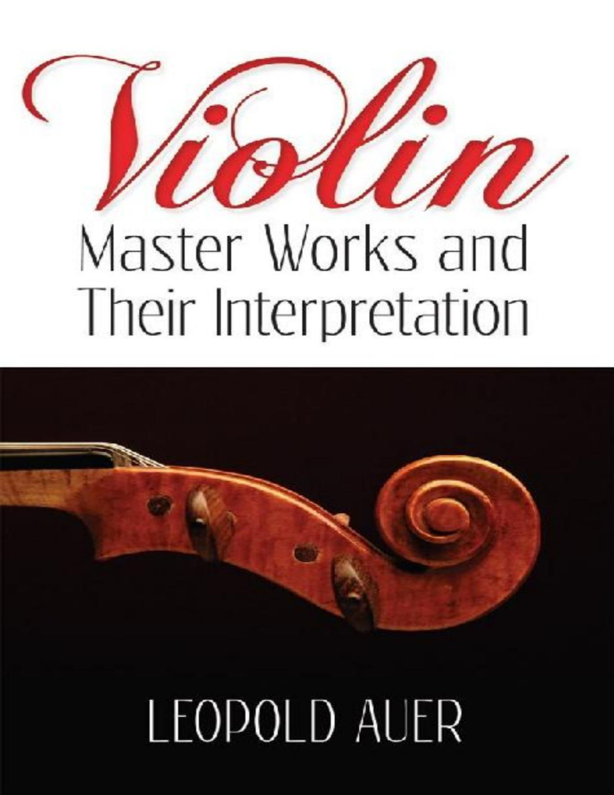 Violin Master Works And Their Interpretation Dover Books On Music Leopold Auer