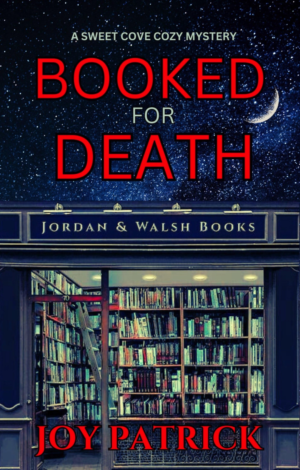 Booked For Death A Pageturning Small Town Cozy Murder Mystery A Sweet Cove Cozy Mystery Book 2 Joy Patrick