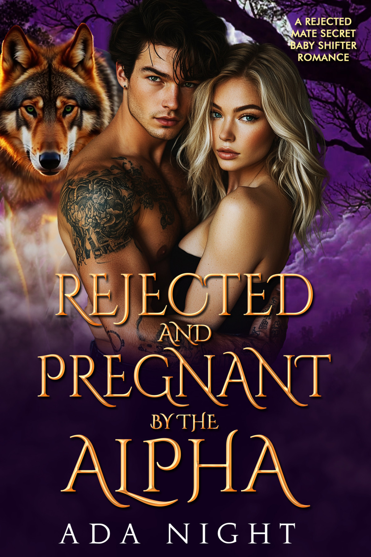 Rejected And Pregnant By The Alpha A Rejected Mate Secret Baby Shifter Romance 1st Edition Ada Night