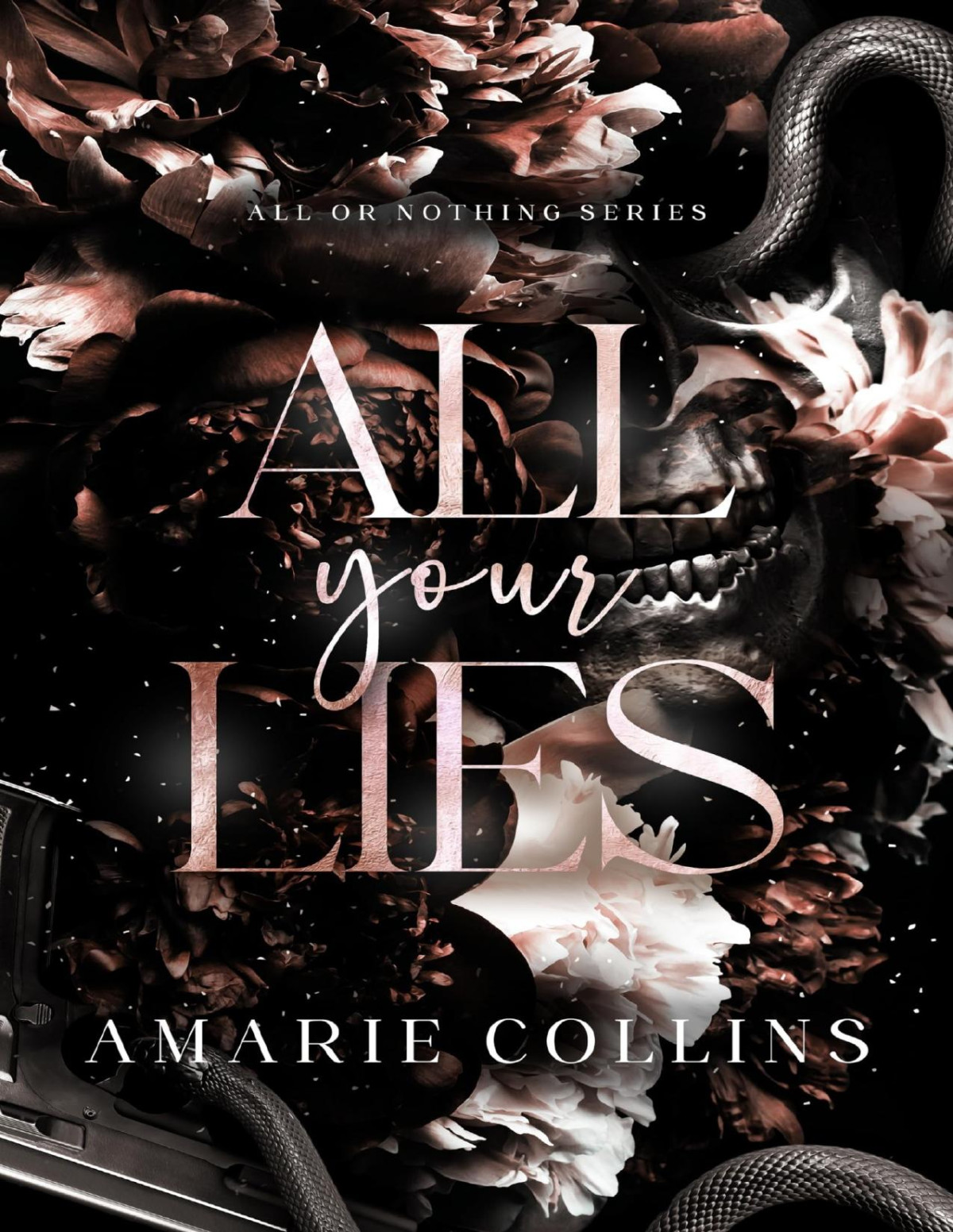 All Your Lies A Dark Mafia Romance Hidden Identity Best Friends To Enemies To Lovers Romance All Or Nothing Series Book 2 Amarie Collins